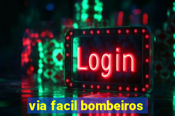 via facil bombeiros
