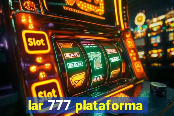 lar 777 plataforma