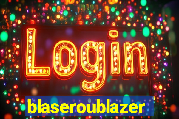 blaseroublazer