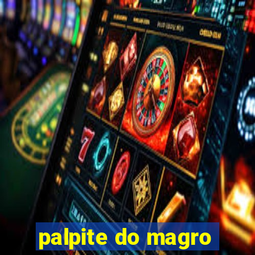 palpite do magro