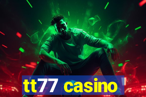 tt77 casino