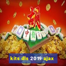 kits dls 2019 ajax
