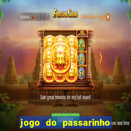 jogo do passarinho que da dinheiro