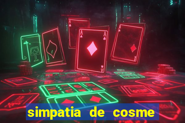 simpatia de cosme e damião para afastar rival