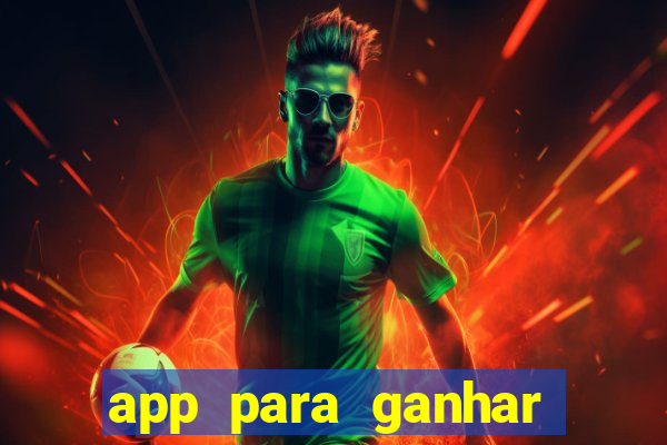app para ganhar dinheiro jogando