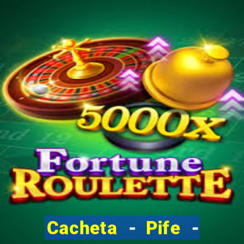 Cacheta - Pife - Jogo online