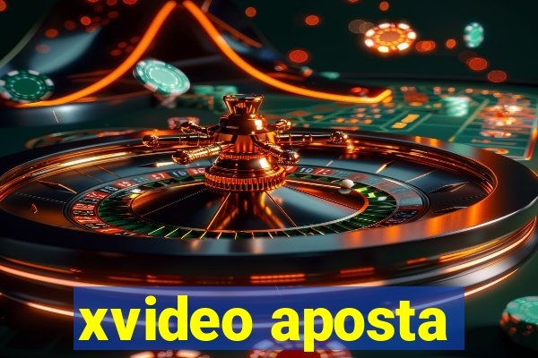 xvideo aposta