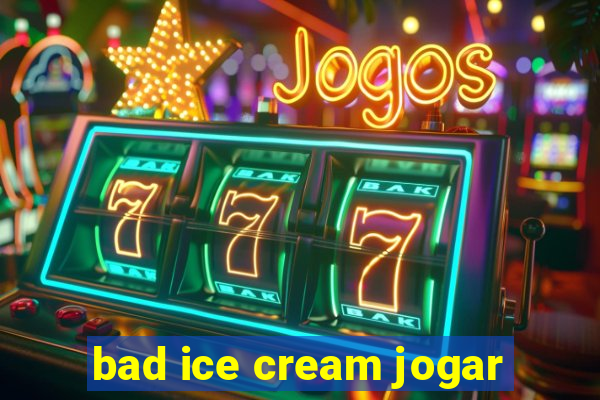 bad ice cream jogar