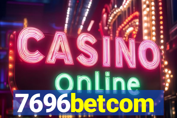7696betcom
