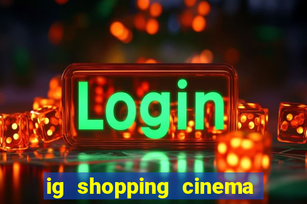 ig shopping cinema porto velho