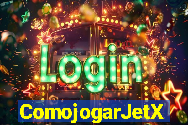 ComojogarJetX