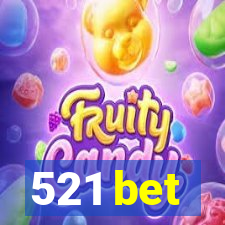 521 bet