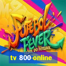 tv 800 online