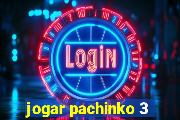 jogar pachinko 3