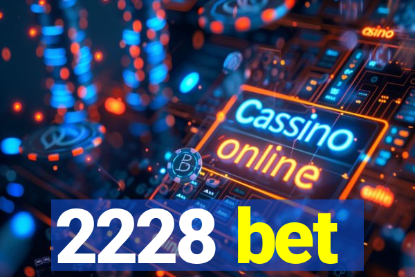 2228 bet