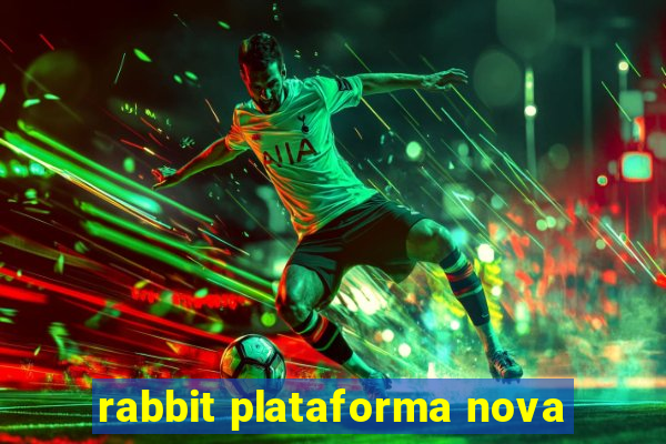 rabbit plataforma nova