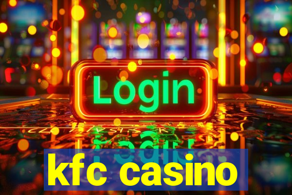 kfc casino