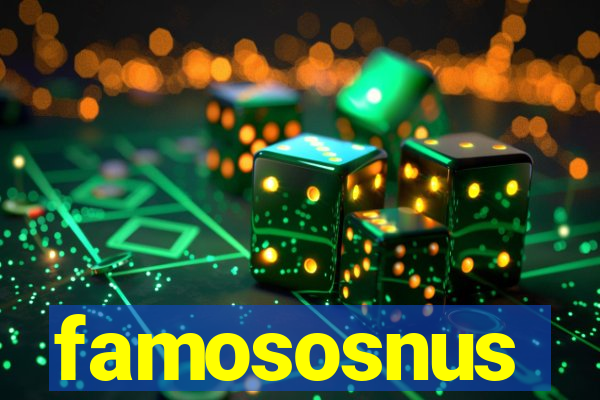 famososnus