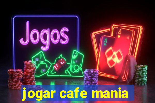 jogar cafe mania