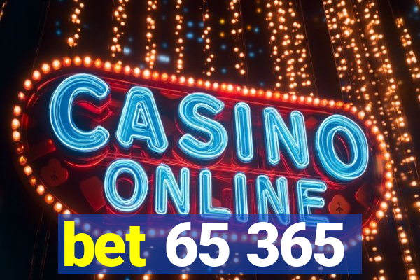 bet 65 365