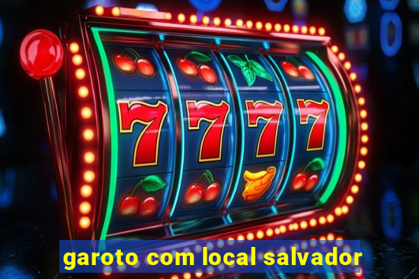 garoto com local salvador