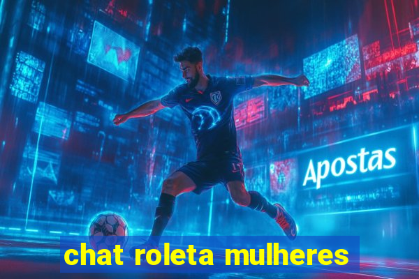 chat roleta mulheres