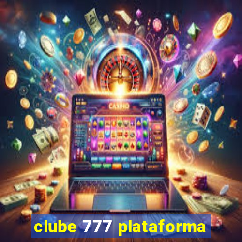 clube 777 plataforma