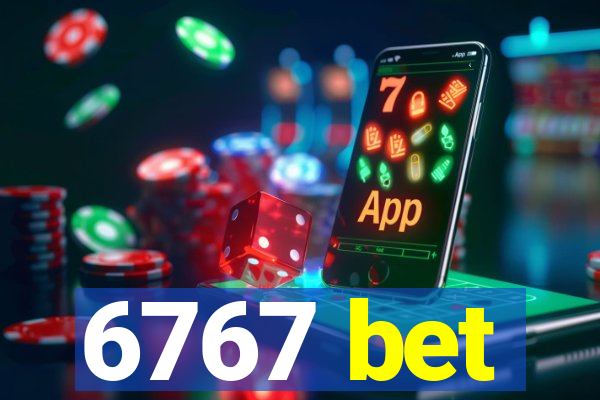 6767 bet