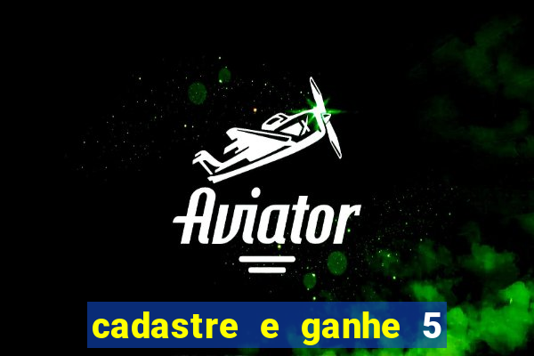cadastre e ganhe 5 reais para apostar