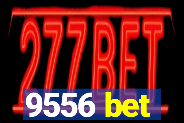 9556 bet