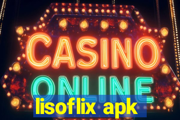 lisoflix apk