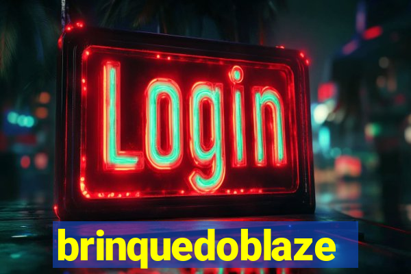 brinquedoblaze