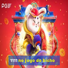1111 no jogo do bicho