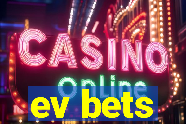 ev bets