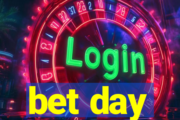 bet day