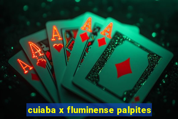 cuiaba x fluminense palpites