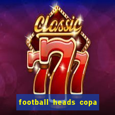 football heads copa libertadores 2015 dvadi