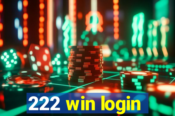 222 win login