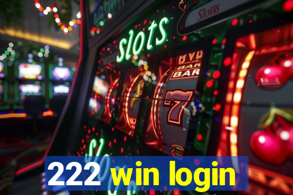222 win login