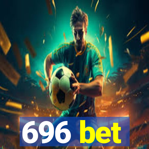 696 bet