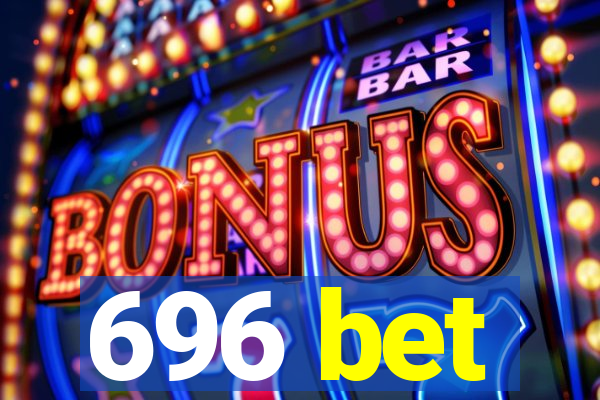 696 bet