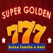 bolsa familia e bets