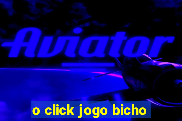 o click jogo bicho