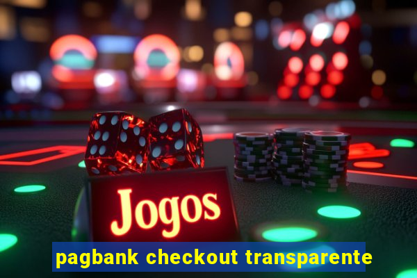 pagbank checkout transparente
