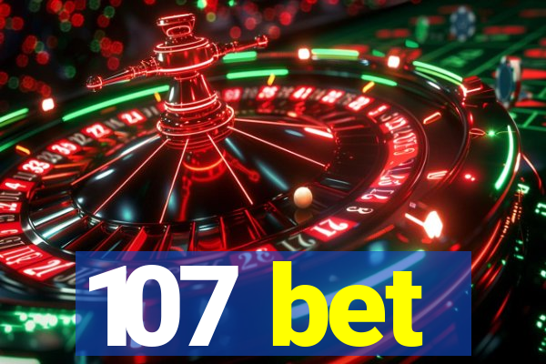 107 bet