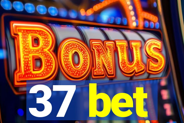 37 bet