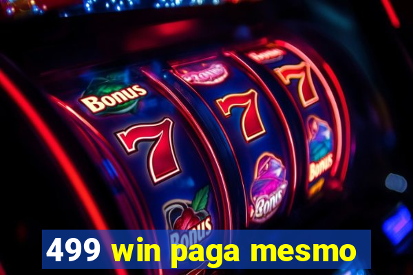 499 win paga mesmo