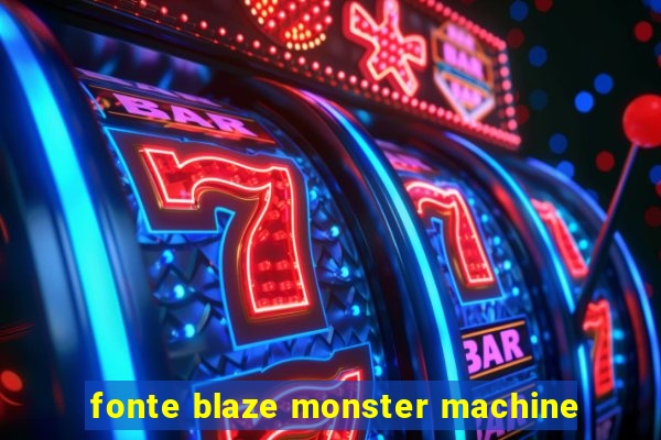 fonte blaze monster machine