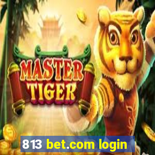 813 bet.com login
