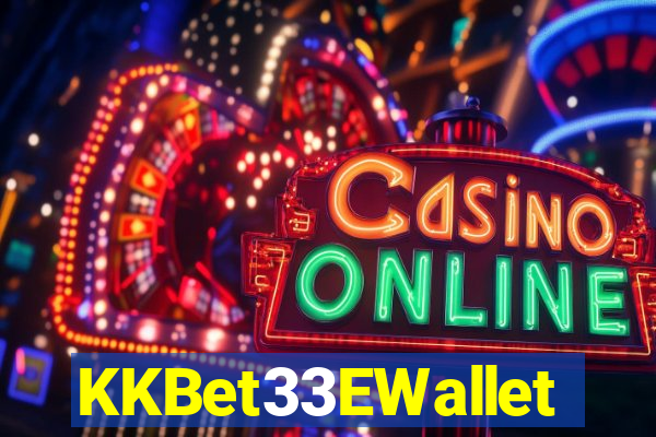 KKBet33EWallet